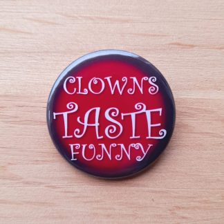 Clowns taste funny - Badges and Magnets