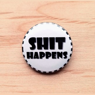 Shit happens - Badges and magnets