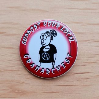 Support your local granarchist - Badges and fridge magnets
