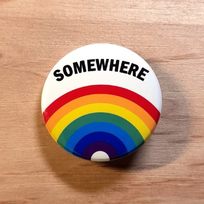 Somewhere - Badges, magnets and stickers