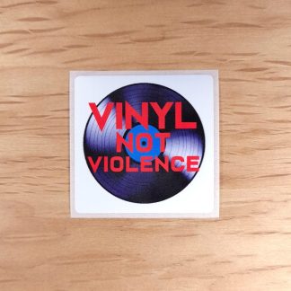 Vinyl not violence - Die-cut vinyl stickers