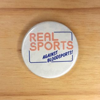 Real Sports Against Bloodsports! - Vintage Pin Badge