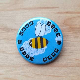 Bees R Good - Pin badges and magnets