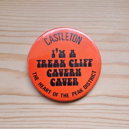 I'm a Treak Cliff cavern caver - Vintage pin badge