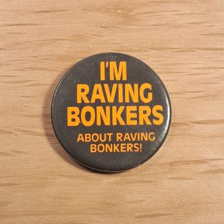 I'm raving bonkers - Vintage pin badge
