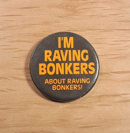 I'm raving bonkers - Vintage pin badge