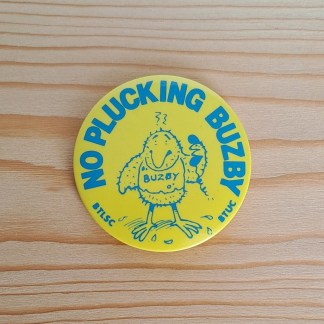 No plucking Buzby - Vintage pin badge