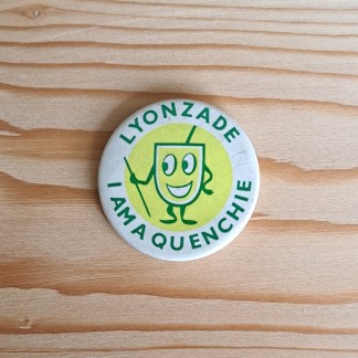 Lyonzade - I'm a quenchie - Vintage pin badge