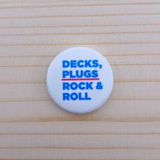 Decks, Plugs, Rock & Roll - Pin badge